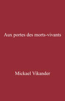 Aux portes des morts-vivants