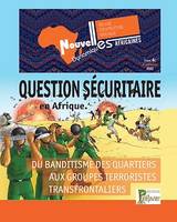 Question sécuritaire en Afrique. Du banditisme des quartiers aux groupes terroristes transfrontaliers