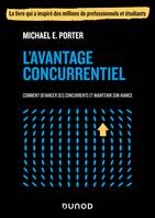 L'avantage concurrentiel, Comment devancer ses concurrents et maintenir son avance