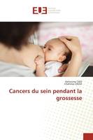 Cancers du sein pendant la grossesse