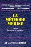 La méthode MERISE., Tome 2, Démarche et pratiques, La Methode Merise Tome 2 (Poche)