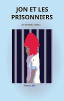 Jon et les prisonniers, Jon et Hardy - Tome 2