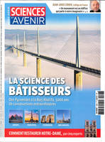 Sciences et Avenir HS N°198 - La science des Bâtisseurs  Juillet/Aout  2019