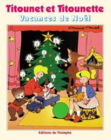 Titounet et Titounette., 12, Titounet et Titounette - Tome 12, Vacances de Noël