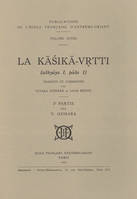 La Kasika-Vrtti (adhyaya I, pada I)