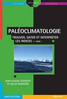 paleoclimatologie tome 1, enquête sur les climats anciens