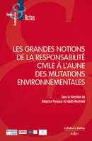 Les grandes notions de la responsabilité civile à l'aune des mutations environnementales