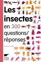 Questions / Réponses Les Insectes en 300 questions réponses