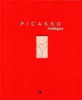 picasso erotique, [exposition], Galerie nationale du Jeu de paume, Paris, 19 février-20 mai 2001, Musée des beaux-arts, Montréal, 14 juin-16 septembre 2001, Museu Picasso, Barcelone, 15 octobre 2001-27 janvier 2002