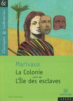 La Colonie, suivi de L'Ile des esclaves - Classiques et Contemporains