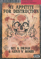 My appetite for destruction, Sex & drugs & guns n'roses