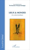 Lieux & Mondes, Arts, cultures & politiques