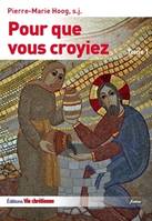 POUR QUE VOUS CROYIEZ - TOME 1. LES RECITS DANS L'EVANGILE DE JEAN, 1-10