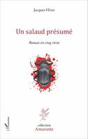 Un salaud présumé, Roman en cinq récits