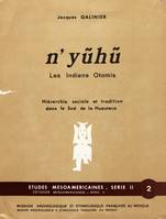 N’yũhũ, les Indiens Otomis, Hiérarchie sociale et tradition dans le Sud de la Huasteca