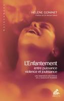 L’Enfantement, entre puissance, violence et jouissance, Une dimension méconnue de la sexualité féminine