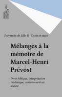 Mélanges à la mémoire de Marcel-Henri Prévost, Droit biblique, interprétation rabbinique, communautés et société