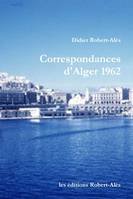 Correspondances d'Alger 1962