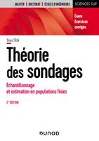 Théorie des sondages - 2e éd. - Échantillonnage et estimation en populations finies. Cours et exerci, Échantillonnage et estimation en populations finies. Cours et exercices corrigés