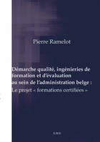 Démarche qualité, ingénieries de formation et d'évaluation au sein de l'administration belge :, Le projet 