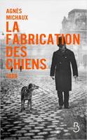 La fabrication des chiens, 1889