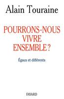 Pourrons-nous vivre ensemble ?, Egaux et différents