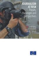 Journalism at risk, Threats, challenges and perspectives