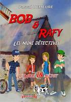 Bob et Rafy - Les mini-détectives Épisode 1, « Le Moulin Secret »