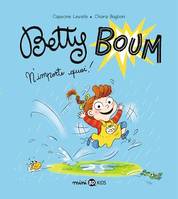 Betty Boum, Tome 01, Betty Boum N'importe quoi !