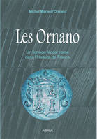Les Ornano : Un lignage féodal dans l'Histoire de France, un lignage féodal corse dans l'histoire de France
