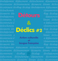 Détours & déclics, 2, Détours & déclics, Action culturelle et langue française