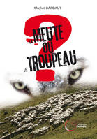 La meute ou le troupeau - roman, roman