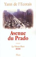 Le Vieux port., 3, Avenue du Prado - tome 3 Le vieux port