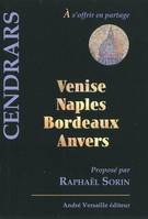 Venise, Naples, Bordeaux, Anvers