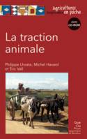 La traction animale, AVEC CD-ROM.