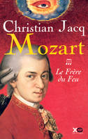 3, Mozart - tome 3 Le frère du feu, roman