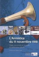 Armistice du 11 novembre 1918, Objets, Documents Et Souvenirs Du Patrimoine Militaire