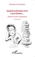 Quand un homme écrit à une femme..., Histoires courtes et fantaisistes - Nouvelle édition