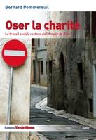 Oser la charité