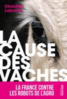 La Cause des vaches, La France contre les robots de l'agro