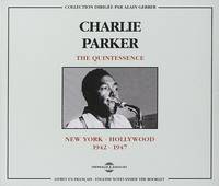 CHARLIE PARKER THE QUINTESSENCE NEW YORK HOLLYWOOD 1942 1947 COFFRET DOUBLE CD AUDIO