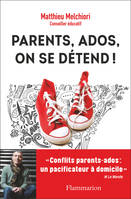 Parents, ados, on se détend !, MES CONSEILS POUR DÉCODER VOS ADOS