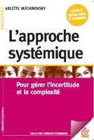 L'approche systémique, Pour gérer l'incertitude et la complexité