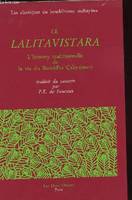 LE LALITAVISTARA. L'HISTOIRE TRADITIONNELLE DE LA VIE DU BOUDDHA CAKYAMUNI