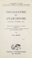 Socialisme et anarchisme : Saint-Simon, Proudhon, Marx, Thèse pour le Doctorat ès lettres présentée à la Faculté des lettres et sciences humaines de l'Université de Paris