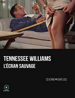 Tennessee Williams, L'écran sauvage