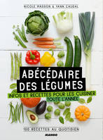 Abécédaire des légumes, Infos et recettes pour les cuisiner toute l'année !