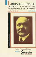 Louis Loucheur, Ingénieur, homme d’État, modernisateur de la France, 1872-1931