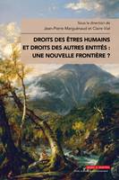 Droits des êtres humains et droits des autres entités : une nouvelle frontière ?