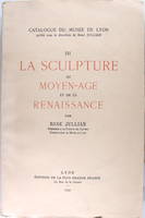 La sculpture du Moyen-âge et de la Renaissance.